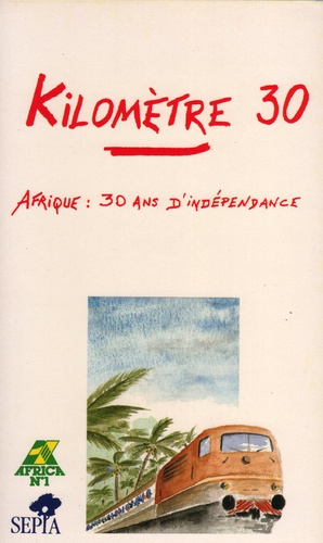 Emprunter Kilomètre 30: Afrique, 30 ans d'indépendance livre