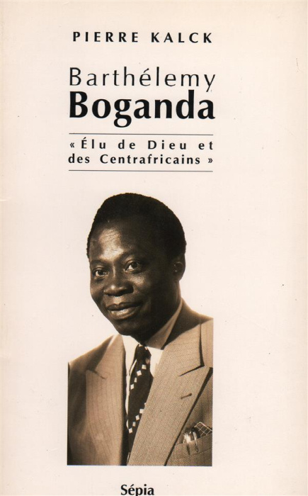 Emprunter BARTHÉLEMY BOGANDA. Elu de Dieu et des Centrafricains livre
