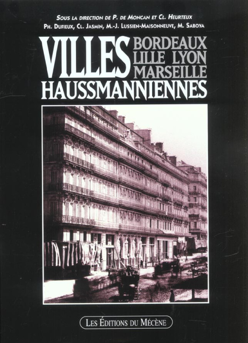 Emprunter Villes Haussmanniennes. Bordeaux, Lille, Lyon, Marseille livre