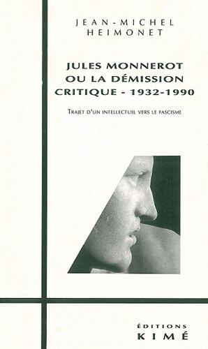 Emprunter Jules Monnerot ou La démission critique, 1932-1990. Trajet d'un intellectuel vers le fascisme livre