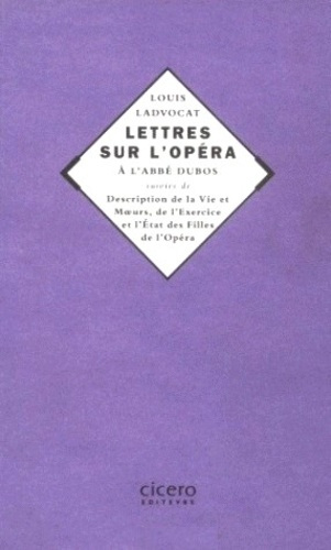 Emprunter LETTRES SUR L'OPERA DE L'ABBE DUBOS SUIVIES DE DESCRIPTION DE LA VIE & MOEURS, DE L'EXERCICE ET L'ET livre