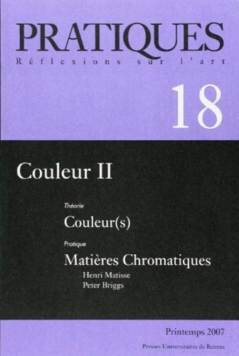 Emprunter Pratiques N° 18, Printemps 2007 : Couleurs. Tome 2, Couleur(s) Matières Chromatiques livre