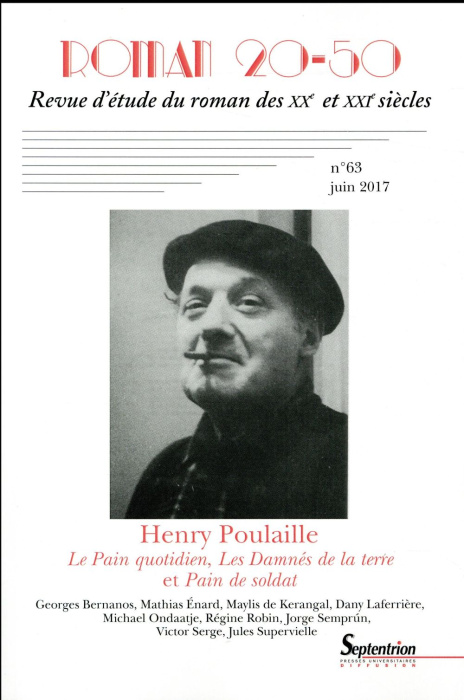 Emprunter Roman 20-50 N° 63, juin 2017 : Henry Poulaille. Le Pain quotidien, Les Damnés de la terre et Pain de livre