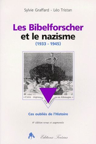 Emprunter LES BIBELFORSCHER ET LE NAZISME 1933-1945. Ces oubliés de l'Histoire, 6ème édition revue et augmenté livre