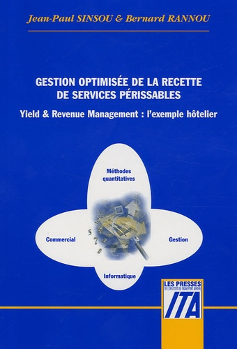 Emprunter GESTION OPTIMISEE DE LA RECETTE DE SERVICES PERISSABLES. YIELD ET REVENUE MANAGE livre