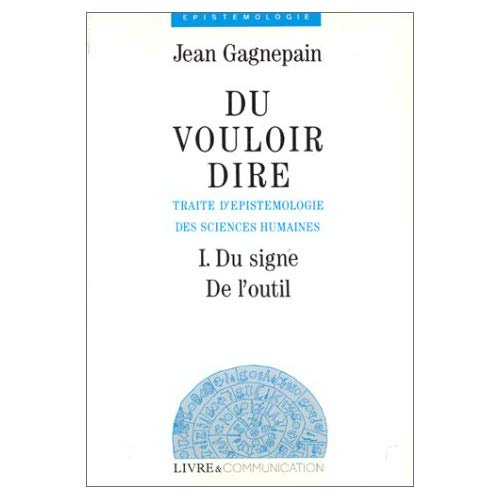 Emprunter DU VOULOIR DIRE I. DU SIGNE DE L'OUTIL livre