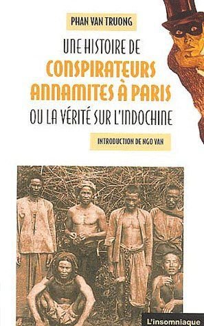 Emprunter Une histoire des conspirateurs annamites à Paris ou La vérité sur l'Indochine livre