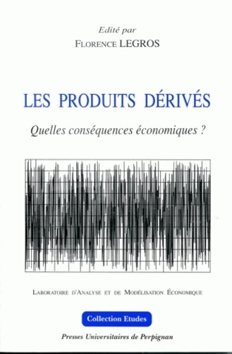 Emprunter Les produits dérivés. Quelles conséquences économiques ? livre