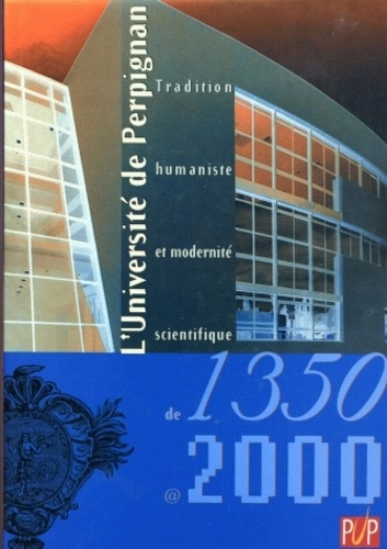 Emprunter L'université de Perpignan (1350-2000). Tradition humaniste et modernité scientifique livre