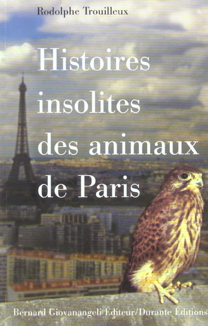 Emprunter Histoires insolites des animaux de Paris livre