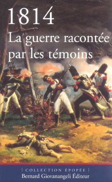Emprunter 1814, la guerre racontée par les témoins livre