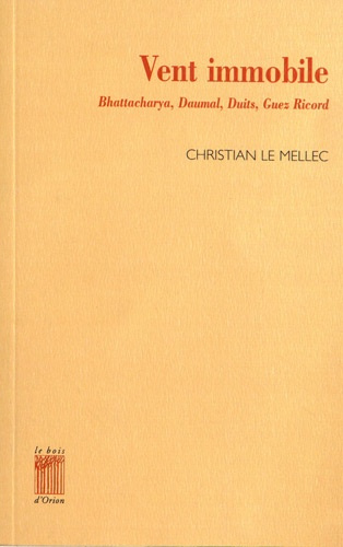 Emprunter Vent immobile. A propos de Lokenath Bhattacharya, René Daumal, Charles Duits, Christian Gabriel / le livre