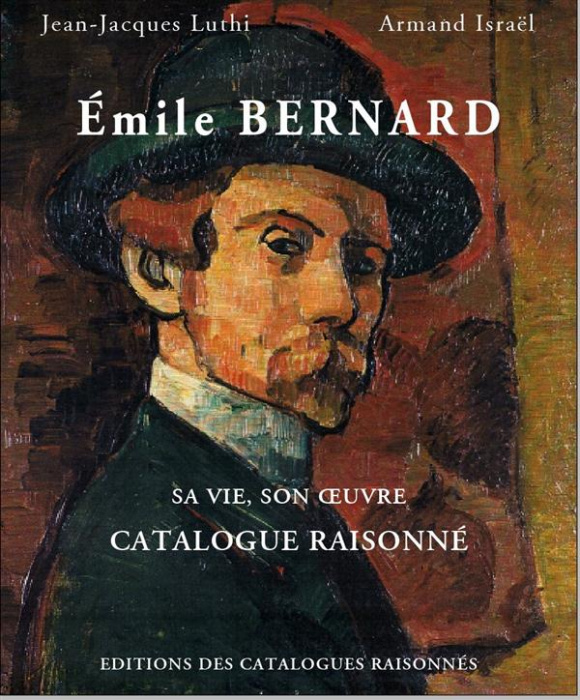 Emprunter Emile Bernard. Sa vie, son oeuvre, catalogue raisonné livre