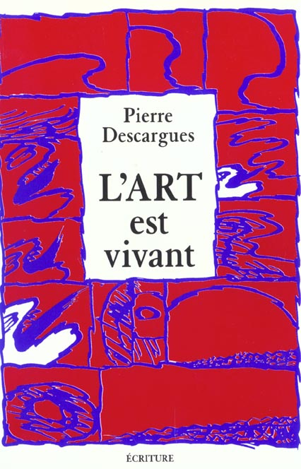 Emprunter L'art est vivant. Un demi-siècle de rencontres livre