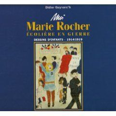 Emprunter Moi Marie Rocher, écolière en guerre. Dessins d'enfants, 1914-1919 livre
