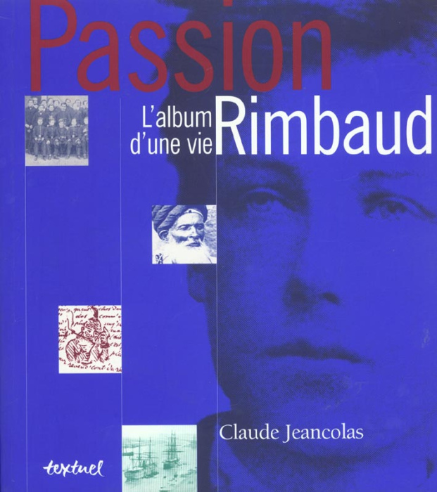 Emprunter PASSION RIMBAUD : L'ALBUM D'UNE VIE livre