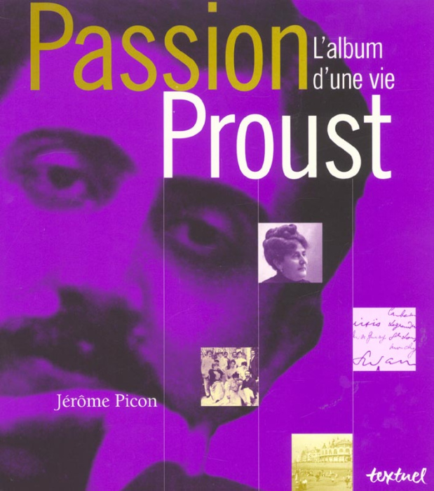 Emprunter PASSION PROUST : L'ALBUM D'UNE VIE livre