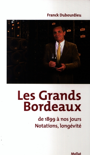 Emprunter Les Grands Bordeaux de 1899 à nos jours. Notations, longévité livre