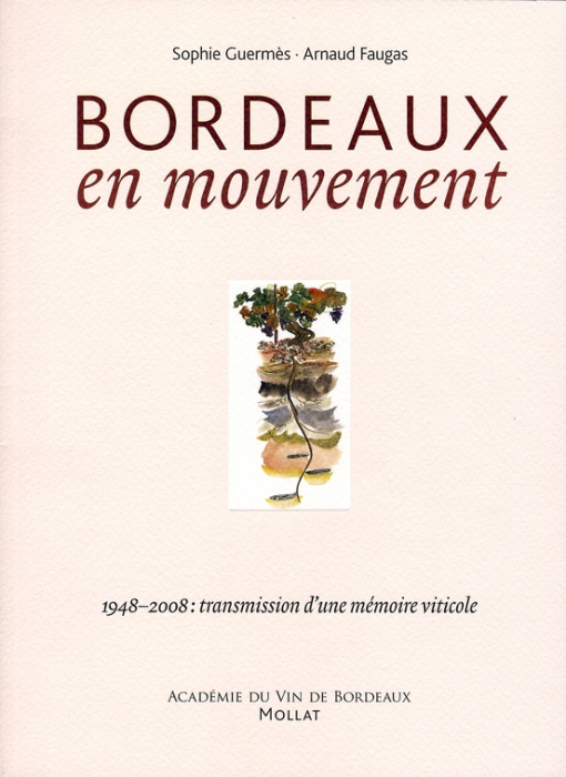 Emprunter Bordeaux en mouvement. 1948-2008 : transmission d'une mémoire viticole livre
