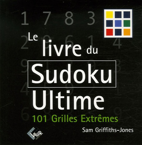 Emprunter LE LIVRE DU SUDOKU ULTIME. 101 GRILLES EXTREMES livre