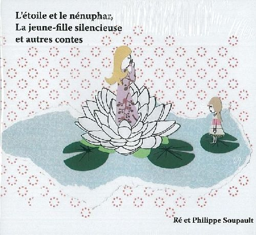 Emprunter L'étoile et le nénuphar, La jeune-fille silencieuse et autres contes livre