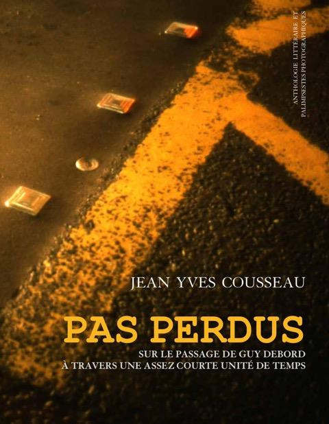 Emprunter Pas perdus. Sur le passage de Guy Debord à travers une assez courte unité de temps livre