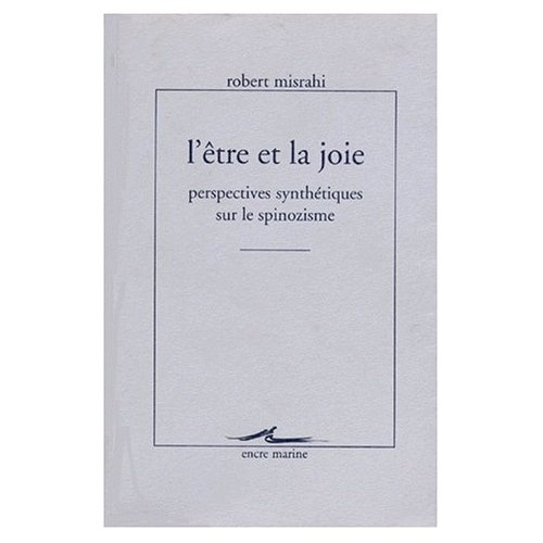 Emprunter L'être et la joie. Perspectives synthétiques sur le spinozisme... livre