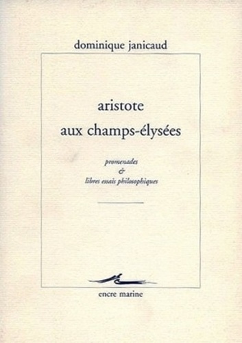 Emprunter Aristote aux Champs-Elysées. Promenades et libres essais philosophiques livre