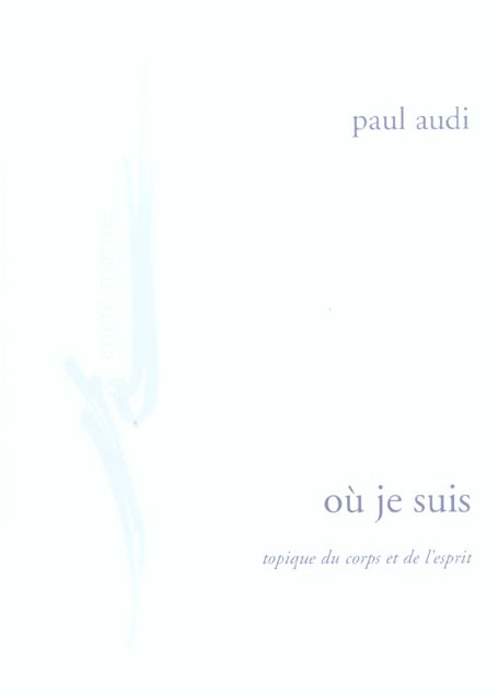 Emprunter Où je suis. Topique du corps et de l'esprit livre