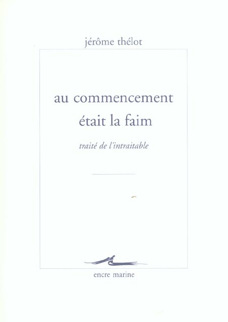 Emprunter Au commencement était la faim. Traité de l'intraitable livre