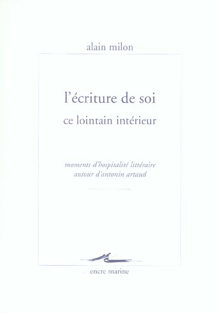 Emprunter L'écriture de soi ce lointain intérieur. Moments d'hospitalité autour d'Antonin Artaud livre