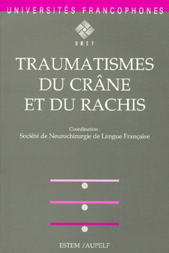 Emprunter Traumatismes du crâne et du rachis. Séminaire d'enseignement de la Société de neurochirurgie de lang livre