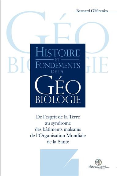Emprunter Histoire et fondements de la géobiologie. De l'esprit de la Terre au syndrome des bâtiments malsains livre