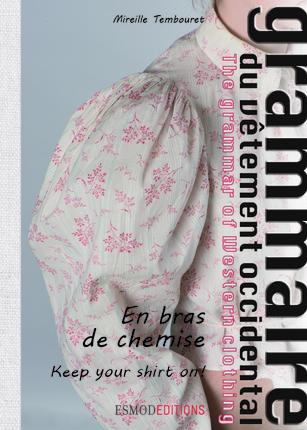 Emprunter Grammaire du vêtement occidental. Tome 3, En bras de chemise, Edition bilingue français-anglais livre