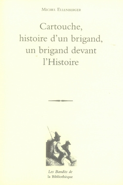 Emprunter Cartouche. Histoire d'un brigand Un brigand devant l'Histoire livre