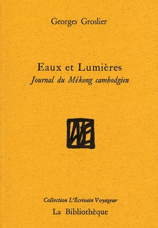 Emprunter Eaux et Lumières. Journal du Mékong cambodgien livre