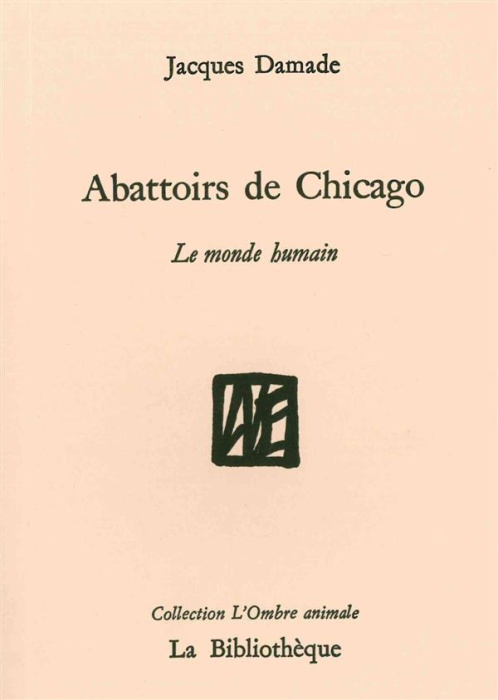 Emprunter Le monde humain. Tome 1, Abattoirs de Chicago livre