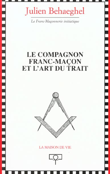 Emprunter Le compagnon franc-maçon et l'art du trait livre