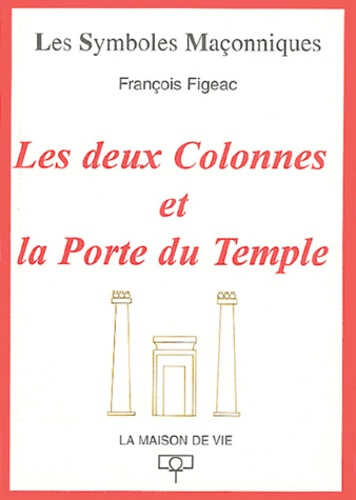 Emprunter Les deux colonnes et la porte du Temple livre