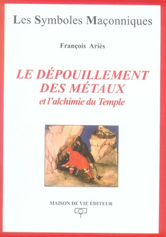 Emprunter Le dépouillement des métaux. Et l'alchimie du Temple livre