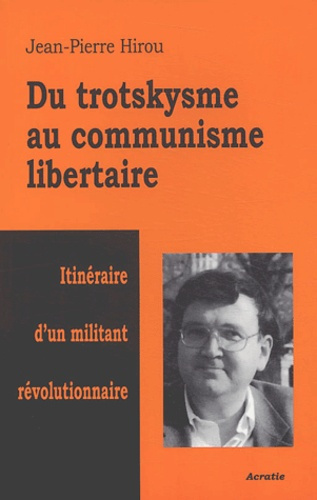 Emprunter Du trotskysme au communisme libertaire. Itinéraire d'un militant révolutionnaire livre