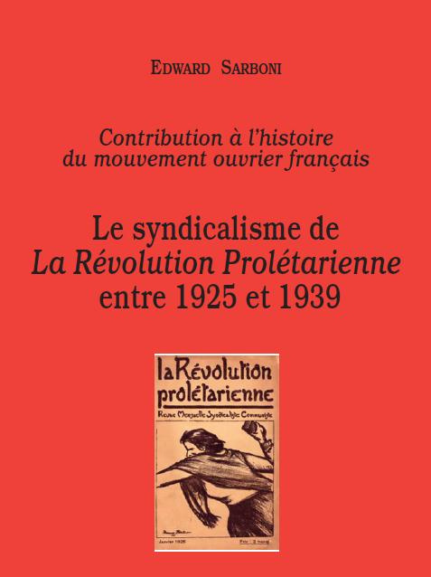 Emprunter Le syndicalisme de La Révolution prolétarienne entre 1925 et 1939. Contribution à l'histoire du mouv livre