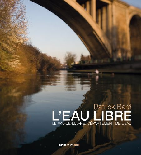 Emprunter L'EAU LIBRE - LE VAL DE MARNE, DEPARTEMENT DE L'EAU livre