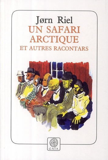 Emprunter Les racontars arctiques : Un safari arctique et autres racontars livre