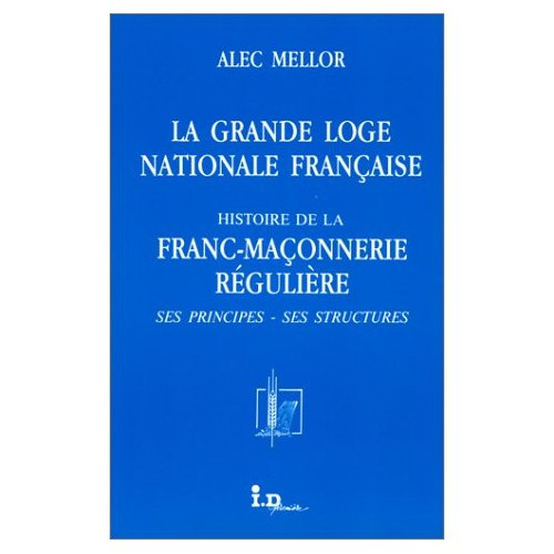 Emprunter La grande loge nationale française. Histoire de la franc-maçonnerie régulière, ses principes, ses st livre