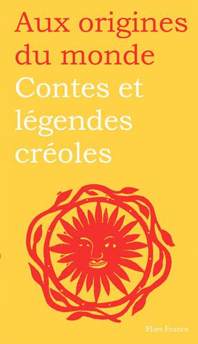 Emprunter Contes et légendes créoles. De Guadeloupe, Guyane, Haïti et Martinique livre