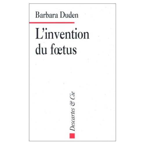 Emprunter L'INVENTION DU FOETUS. Le corps féminin comme lieu public livre