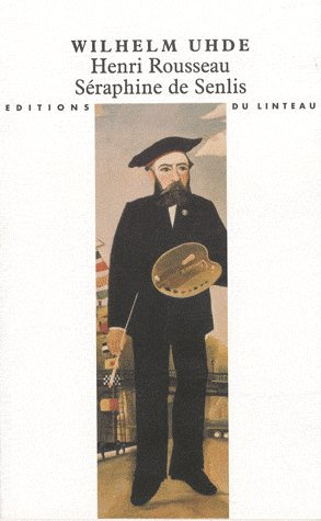 Emprunter Henri Rousseau, Séraphine de Senlis livre