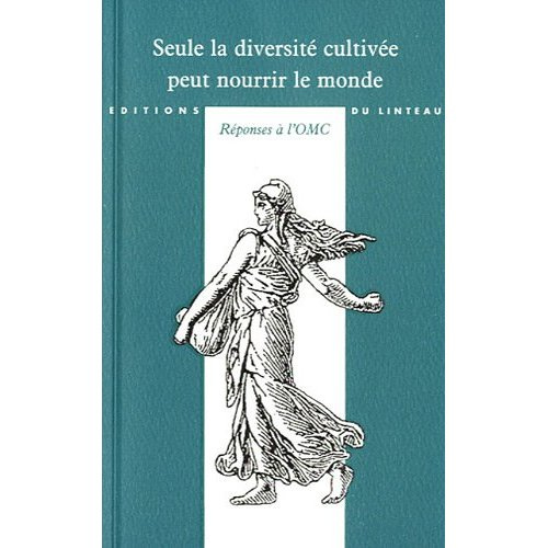Emprunter Seule la diversité cultivée peut nourrir le monde. Réponses à l'OMC livre