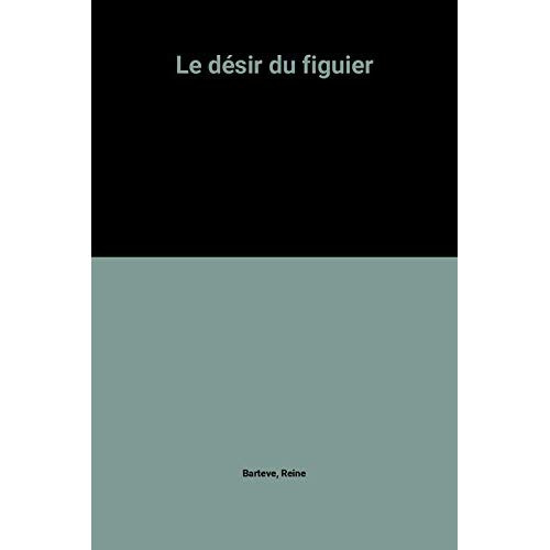 Emprunter Le désir du figuier livre